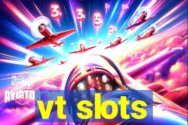 vt slots